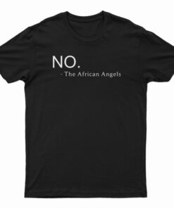 No The African Angel T-Shirt