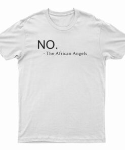 No The African Angel T-Shirt