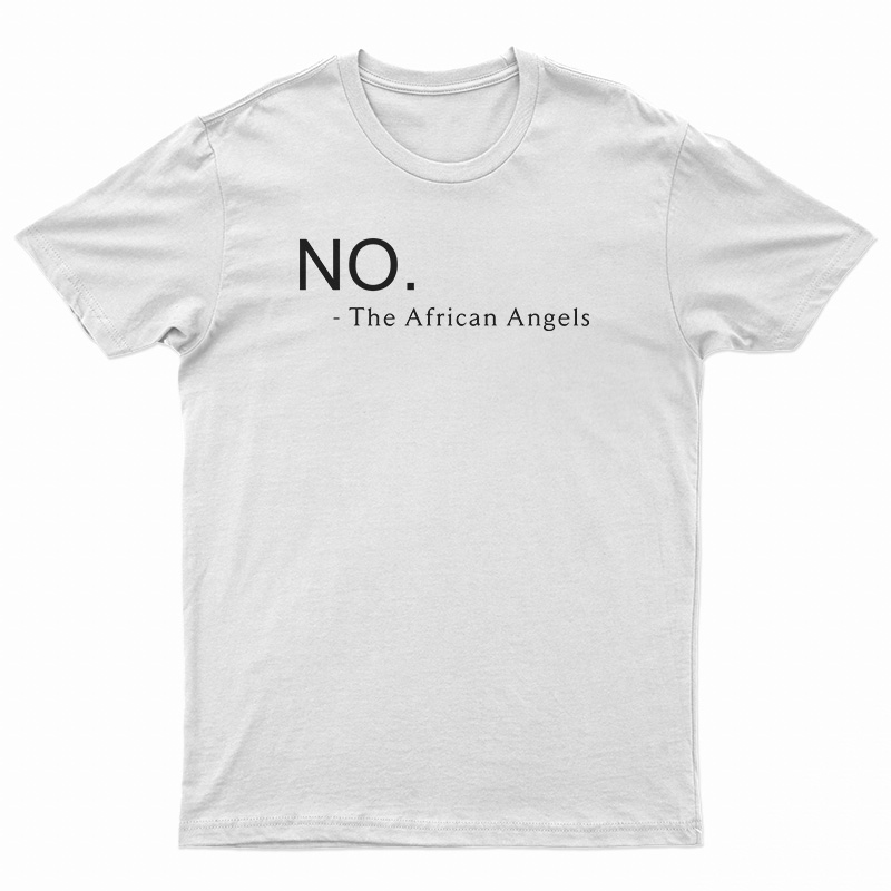 No The African Angel T-Shirt