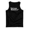 Not Now Madeline Tank Top