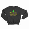 Play Like Your Fake Girlfriend Died Today Sweatshirt