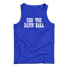 Run The Damn Ball Tank Top