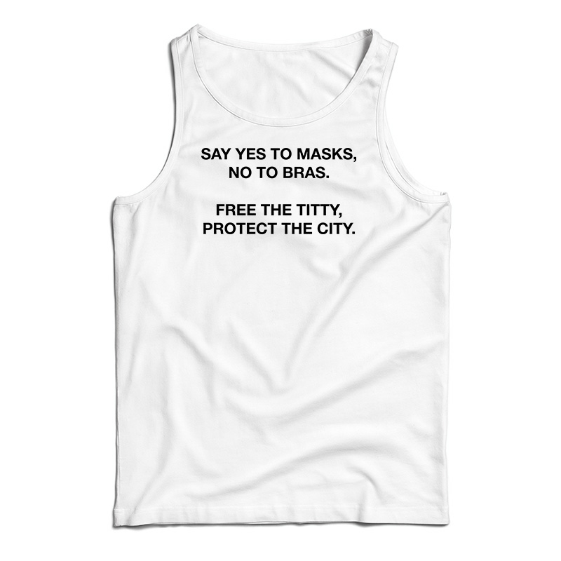 Say Yes To Masks No To Bras Tank Top