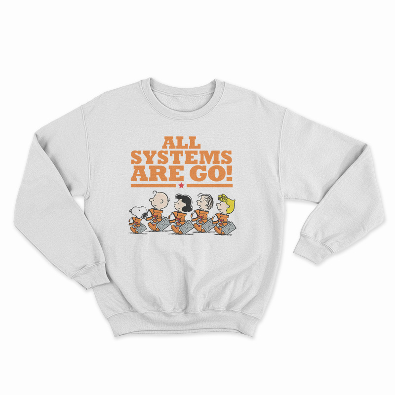 Snoopy Peanuts NASA All Systems Are Go Sweatshirt For UNISEX