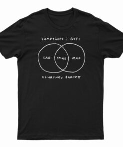 Sometimes I Get Sad Smad Mad Courtney Barnett T-Shirt