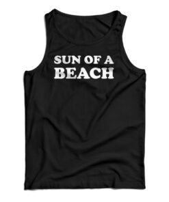 Sun Of A Beach Tank Top