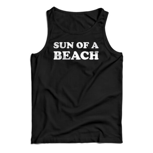 Sun Of A Beach Tank Top