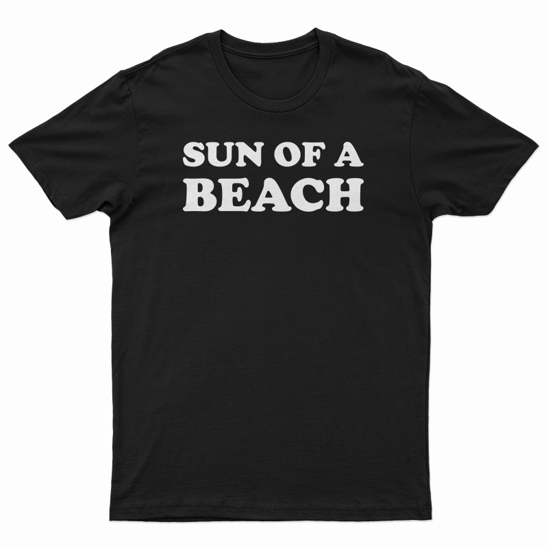 Sun Of A Beach T-Shirt