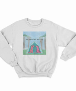 Tea Rex In Tent Ial Cry Sis Sweatshirt