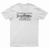 Thoroughly Geeked T-Shirt