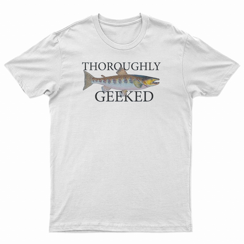 Thoroughly Geeked T-Shirt