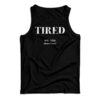 Tired 1619-2020 Been Tired Tank Top
