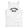 Tom Atkins Rules Tank Top