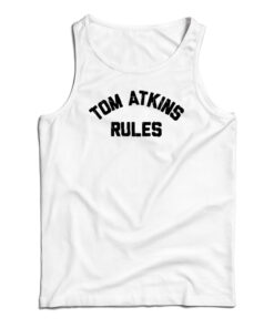 Tom Atkins Rules Tank Top
