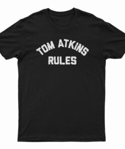 Tom Atkins Rules T-Shirt