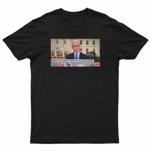Trump Says He's Being Cheated T-Shirt