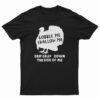 Turkey Gobble Me Swallow Me Drip Gravy Down The Side Me T-Shirt