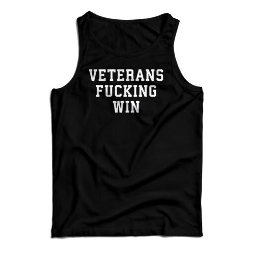 Veterans Fucking Win Tank Top