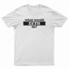 What Would Zeth Do T-Shirt