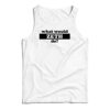 What Would Zeth Do Tank Top