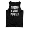 A Metro Y Medio Puñetas Tank Top