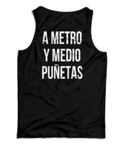 A Metro Y Medio Puñetas Tank Top