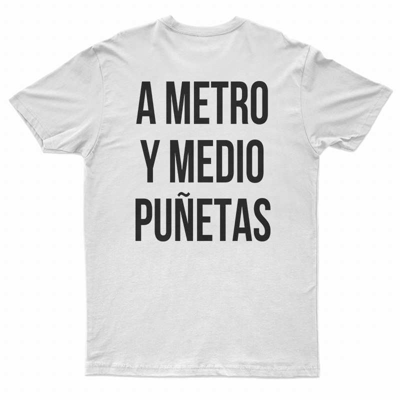 A Metro Y Medio Puñetas T-Shirt
