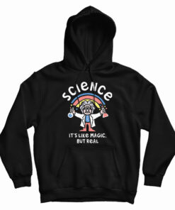 Albert Einstein Rainbow Science It's Like Magic But Real Hoodie