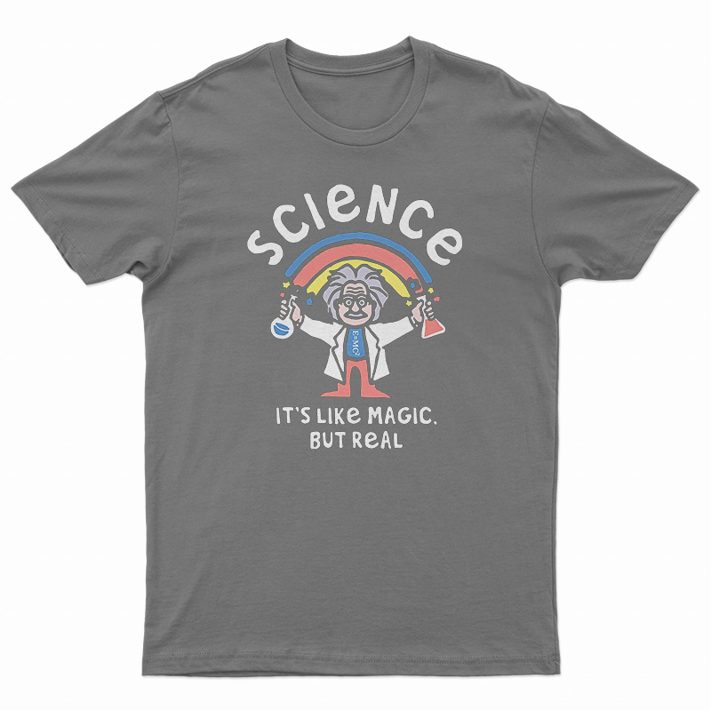 Albert Einstein Rainbow Science It's Like Magic But Real T-Shirt