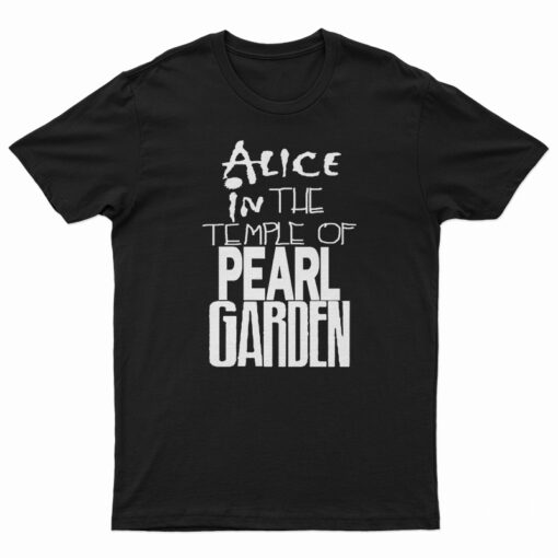 Alice in The Temple Of Pearl Garden T-Shirt