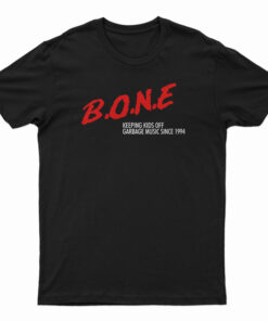 BONE Keeping Kids Off Garbage Music Since 1994 T-Shirt