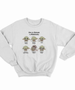 Baby Yoda How To Become A Mercenary Sweatshirt