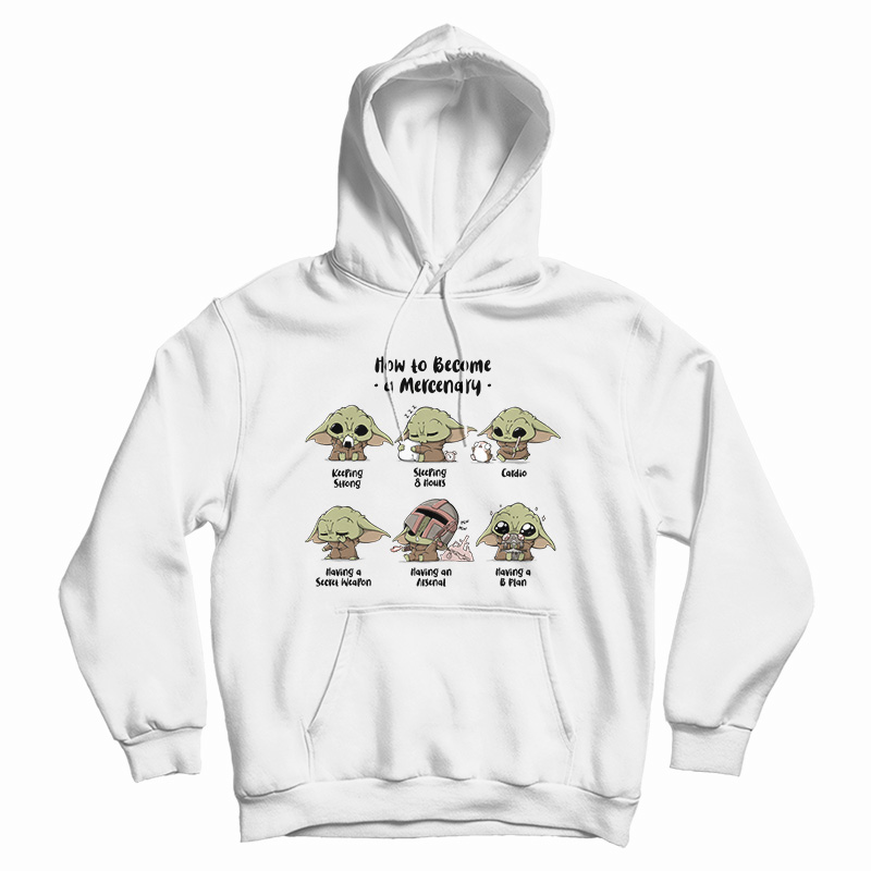 Baby Yoda How To Become A Mercenary Hoodie