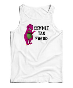 Barney Commit Tax Fraud Tank Top