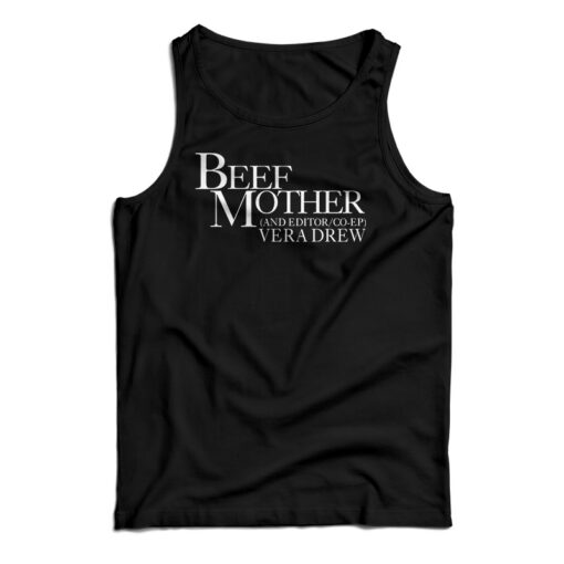 Beef Mother And Editor Vera Drew Tank Top