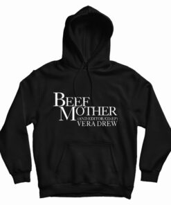 Beef Mother And Editor Vera Drew Hoodie