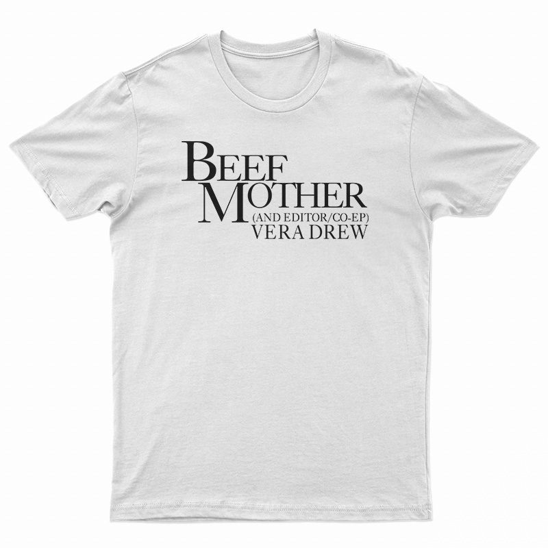 Beef Mother And Editor Vera Drew T-Shirt