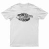 Broke Till I'm Dead T-Shirt