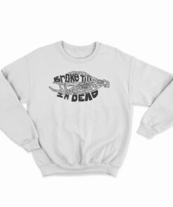 Broke Till I'm Dead Sweatshirt