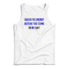 Check Yo Energy Before You Come In My Shit Tank Top
