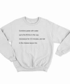 Combine Pasta With Water Sweatshirt