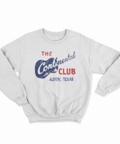 Continental Club Austin Texas Sweatshirt