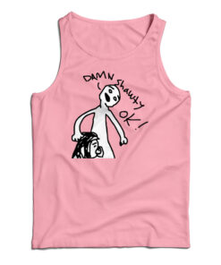 Damn Shawty Ok Tank Top