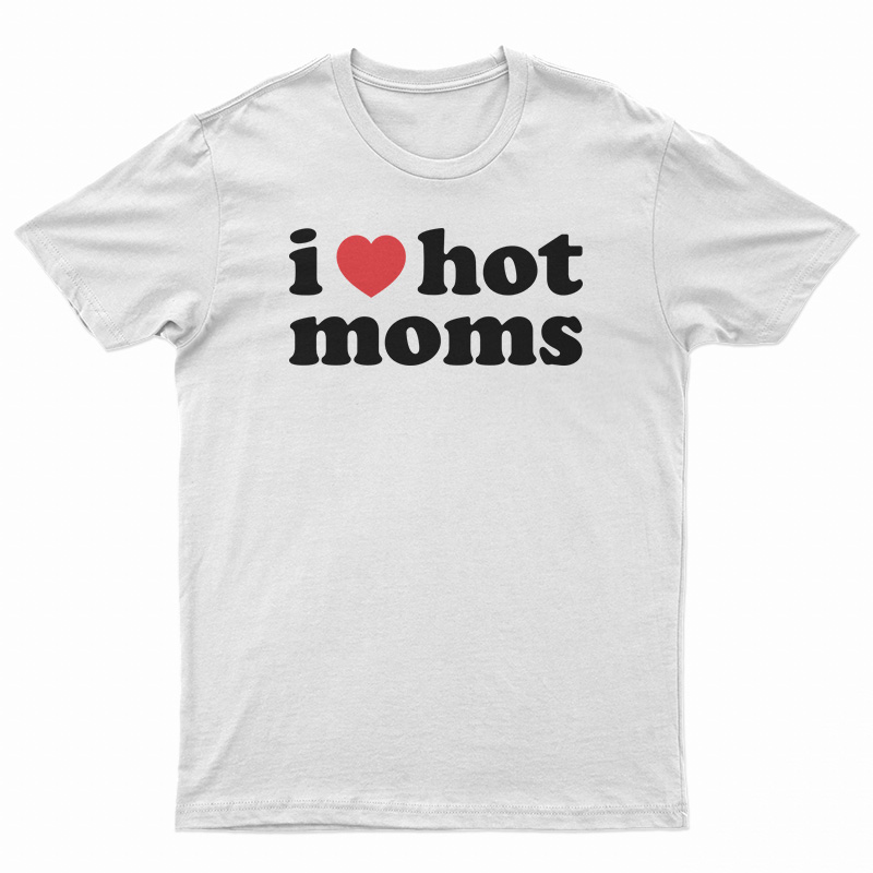 Danny Duncan I Heart Hot Moms T-Shirt