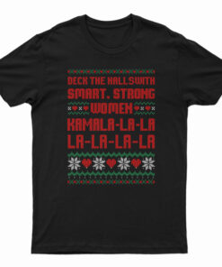 Deck The Halls With Smart Strong Women Kamala T-Shirt