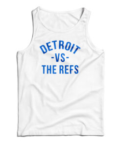 Detroit Vs The Refs Tank Top