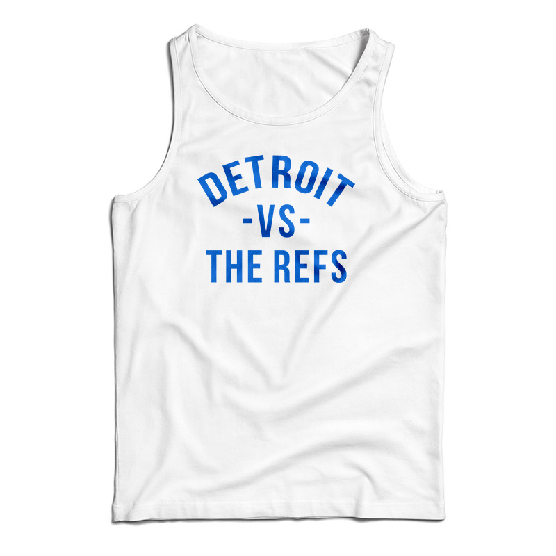 Detroit Vs The Refs Tank Top