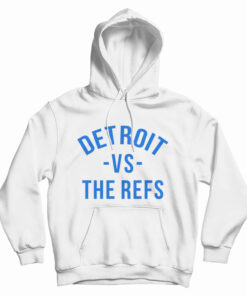 Detroit Vs The Refs Hoodie