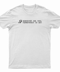 Dinosaurs Are Cool Transphobia Is Not T-Shirt