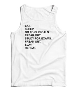 Eat Sleep Go To Clinicals Tank Top